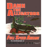 Damn the Alligators Full Speed Ahead