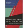 The Double Binds of Neoliberalism: Theory and Culture After 1968