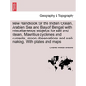 New Handbook for the Indian Ocean, Arabian Sea and Bay of Bengal, with miscellaneous subjects for sail and steam, Mauritius cyclones and currents, moo
