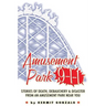 Amusement Park 9-1-1: Stories of Death, Debauchery & Disaster From An Amusement Park Near You