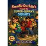 Sensible Scarlette's Guide To Super-Quirky Squads