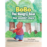 Bobo the Hungry Bear That Wouldn't Share