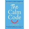 The Calm Code: Transform Your Mind, Change Your Life