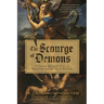 The Scourge of Demons: A Classic Manual (1576) on Exorcism and Spiritual Warfare