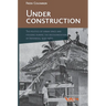 Under Construction: The Politics of Urban Space and Housing During the Decolonization of Indonesia, 1930-1960