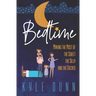 Bedtime: Making the Most of the Sweet, the Silly, and the Sacred