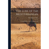 The Lure of the Mediterranean; The Ship Dwellers: a Story of a Happy Cruise