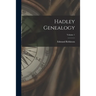 Hadley Genealogy; Volume 1