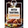 British Traditional Cookbook: Classic Recipes from Great Britain