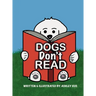 Dogs Don't Read
