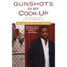 Gunshots in My Cook-Up: Bits and Bites from a Hip-Hop Caribbean Life