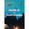 Double Bs and Their Grandpa