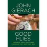 Good Flies: Favorite Trout Patterns and How They Got That Way
