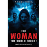 The Woman The World Forgot (And Other Tales)