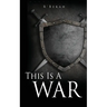 This Is A WAR: And I Am A Woman After Righteousness