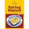 Eating History: Thirty Turning Points in the Making of American Cuisine