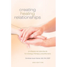 Creating Healing Relationships: Professional Standards for Energy Therapy Practitioners