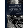 Report Of Proceedings At The Half-yearly And Special Meetings Of The Proprietors