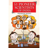 51 Pioneer Scientists of India