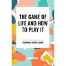 The Game of Life and How to Play It