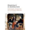 Democracy in Moderation