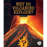 Why Do Volcanoes Explode?