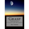 Grasp: Making Sense of Science and Spirituality