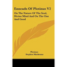 Enneads Of Plotinus V2: On The Nature Of The Soul, Divine Mind And On The One And Good