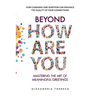 Beyond 'How Are You': Mastering the Art of Meaningful Greetings