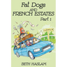 Fat Dogs and French Estates, Part 1