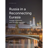 Russia in a Reconnecting Eurasia: Foreign Economic and Security Interests