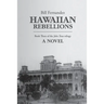 Hawaiian Rebellions: Book Three of the John Tana Trilogy