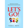 Let's Go!: Field Trips for Teachers, Homeschoolers and Active Families