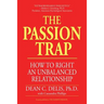 The Passion Trap: How to Right an Unbalanced Relationship