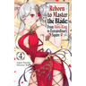 Reborn to Master the Blade: From Hero-King to Extraordinary Squire, Vol. 4 (Light Novel)