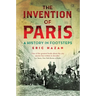 The Invention of Paris: A History in Footsteps