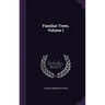 Familiar Trees, Volume 1