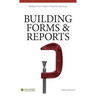 Building Forms & Reports: Using Microsoft Access 2010
