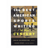 The Best American Sports Writing of the Century