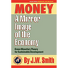 Money: A Mirror Image of the Economy