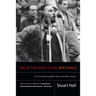 Selected Political Writings: The Great Moving Right Show and Other Essays