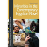 Minorities in the Contemporary Egyptian Novel