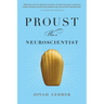 Proust Was a Neuroscientist