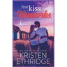 First Kiss Fireworks: A Sweet 4th of July Story of Faith, Love, and Small-Town Holidays
