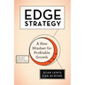 Edge Strategy: A New Mindset for Profitable Growth