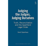 Judging the Judges, Judging Ourselves: Truth, Reconciliation and the Apartheid Legal Order (Revised)