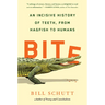 Bite: An Incisive History of Teeth, from Hagfish to Humans
