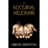 The Nocturnal Millionaire