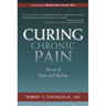 Curing Chronic Pain: Stories of Hope and Healing