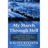 My March Through Hell: A Young Girl's Terrifying Journey to Survival